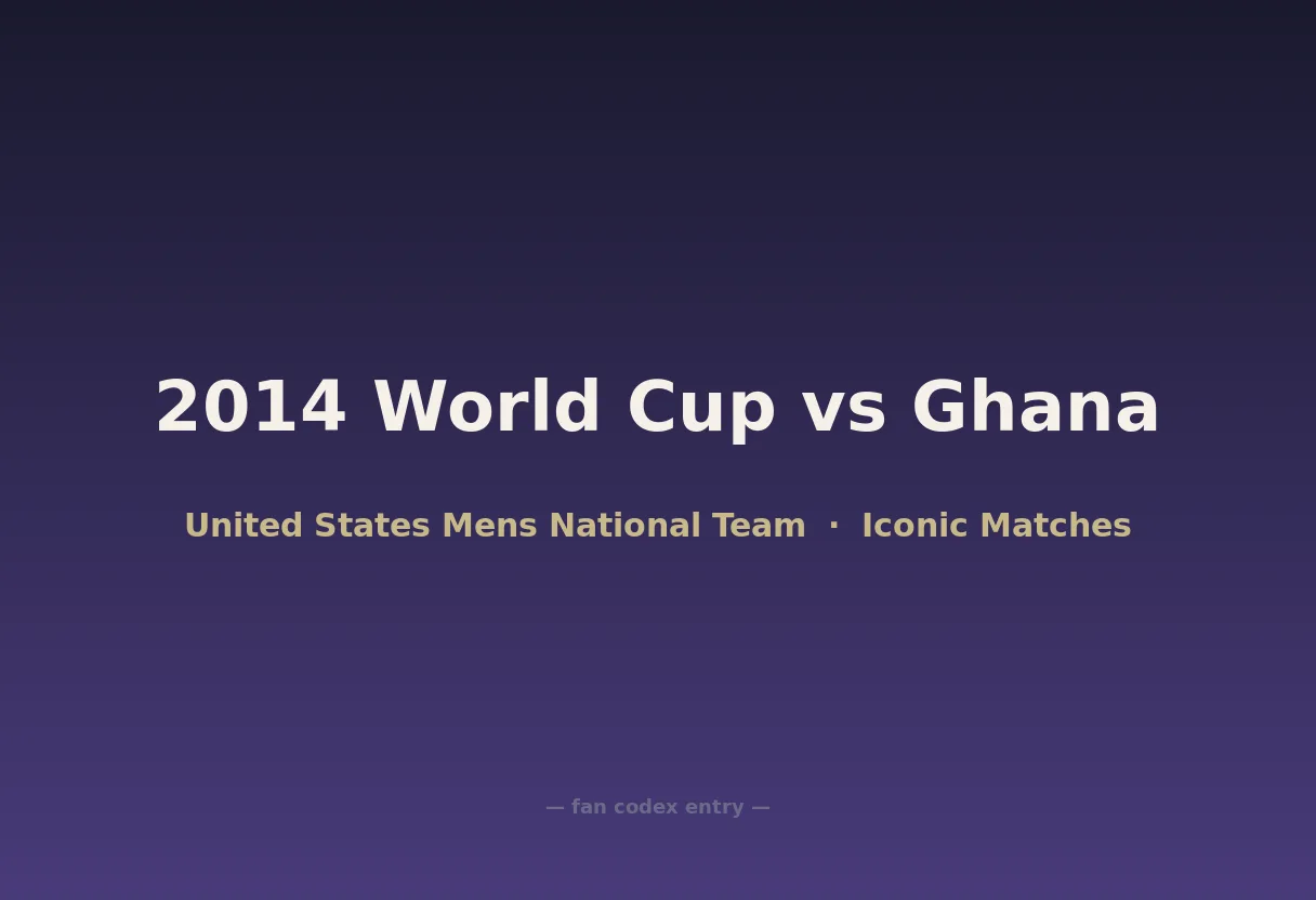 2014 World Cup vs Ghana